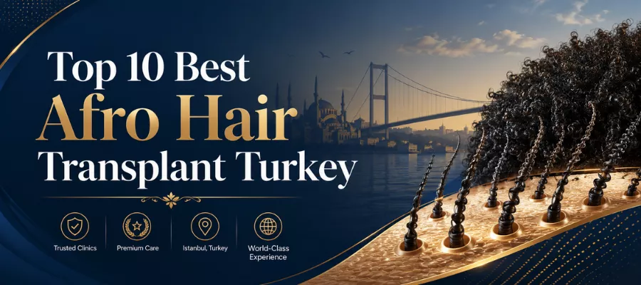 Top 10 Best Afro Hair Transplant Turkey